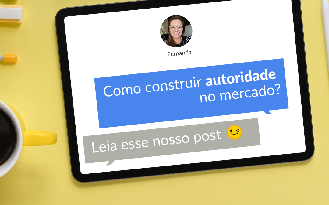 Como construir autoridade no mercado?